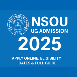 NSOU UG Admission 2025 – Online Form, Eligibility, Courses & Dates