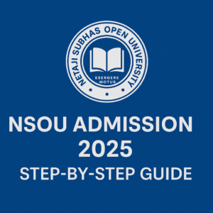 NSOU Admission 2025 – Step-by-Step Guide for New Students